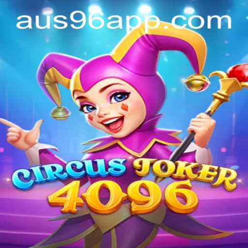 Dive into the World of CircusJoker4096: Exploring Gameplay with AUS96